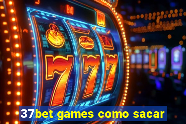 37bet games como sacar